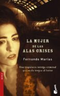 LA MUJER DE LAS ALAS GRISES de MARIAS, FERNANDO 