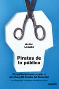 PIRATAS DE LO PUBLICO di LOSADA, ANTON 