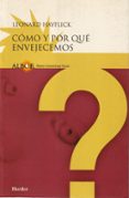 COMO Y POR QUE ENVEJECEMOS di HAYFLICK, LEONARD 