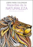 MARAVILLAS DE LA NATURALEZA: LIBRO PARA COLOREAR di VV.AA. 