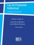 LEY DE PROPIEDAD INTELECTUAL. ACTUALIZADA A MAYO DE 2019 di ORTEGA DOMENECH, JORGE 