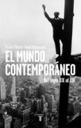 EL MUNDO CONTEMPORANEO: DEL SIGLO XIX AL XXI de VILLARES, RAMON  BAHAMONTE, ANGEL 