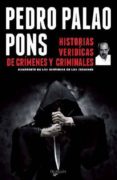 HISTORIAS VERIDICAS DE CRIMENES Y CRIMINALES de PALAO PONS, PEDRO 
