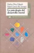 LA PSICOLOGIA DEL DESARROLLO MORAL di PEREZ-DELGADO, ESTEBAN 