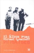 EL ALBUM RUSO de IGNATIEFF, MICHAEL 