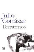 TERRITORIOS de CORTAZAR, JULIO 