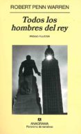 TODOS LOS HOMBRES DEL REY di WARREN, ROBERT PENN 