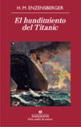 EL HUNDIMIENTO DEL TITANIC de ENZENSBERGER, HANS MAGNUS 