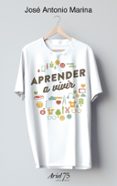 APRENDER A VIVIR (ESTUCHE + CAMISETA) de MARINA, JOSE ANTONIO 