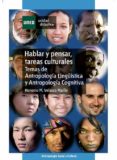 HABLAR Y PENSAR: TAREAS CULTURALES (TEMAS DE ANTROPOLOGIA LINGIS TICA Y COGNITIVA) de VELASCO MAILLO, HONORIO M. 