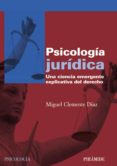 PSICOLOGIA JURIDICA: UNA CIENCIA EMERGENTE EXPLICATIVA DEL DERECH O de CLEMENTE DIAZ, MIGUEL 