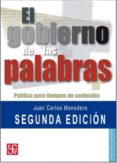 EL GOBIERNO DE LAS PALABRAS: POLITICA PARA TIEMPOS DE CONFUSION ( 2 ED.) de MONEDERO, JUAN CARLOS 