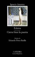 EDERRA ; CIERRA BIEN LA PUERTA de AMESTOY, IGNACIO 