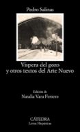 VSPERA DEL GOZO Y OTROS TEXTOS DEL ARTE NUEVO de SALINAS, PEDRO 