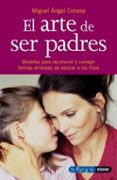 EL ARTE DE SER PADRES de CONESA FERRER, MIGUEL ANGEL 