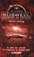 ROSWELL, SECRETO DE ESTADO: AL CASO QUE GUARDA LA RESPUESTA EL EN IGMA OVNI de SIERRA, JAVIER 