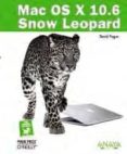 MAC OS X 10.6 SNOW LEOPARD de POGUE, DAVID 