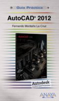 AUTOCAD 2012 (GUIA PRACTICA) de MONTAO LA CRUZ, FERNANDO 