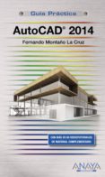 AUTOCAD 2014 (GUIAS PRACTICAS) de MONTAO LA CRUZ, FERNANDO 