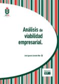 ANALISIS DE VIABILIDAD EMPRESARIAL de LLORENTE OLIER, JOSE IGNACIO 