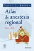 ATLAS DE ANESTESIA REGIONAL (3 ED.) di BROWN, D. L. 