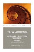 CRITICA DE LA CULTURA Y SOCIEDAD I (OBRA COMPLETA, 10-1) de ADORNO, THEODOR W. 
