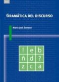 GRAMATICA DEL DISCURSO de SERRANO, MARIA JOSE 