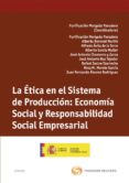 ETICA EN EL SISTEMA DE PRODICCION: ECONOMIA SOCIAL Y RESPONSABILI DAD SOCIAL EMPRESARIAL de MORGADO PANADERO, PURIFICACION 