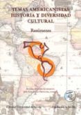 TEMAS AMERICANISTAS: HISTORIA Y DIVERSIDAD CULTURAL: RESUMENES di VV.AA