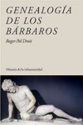 GENEALOGIA DE LOS BARBAROS: HISTORIA DE LA HUMANIDAD de DROIT, ROGER-POL 