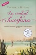 LA CIUDAD HUERFANA de HISLOP, VICTORIA 