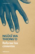 REFORZAR LOS CIMIENTOS di THIONG O, NGUGI WA 