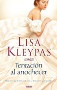 TENTACION AL ANOCHECER de KLEYPAS, LISA 