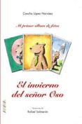 EL INVIERNO DEL SEOR OSO de LOPEZ NARVAEZ, CONCHA 
