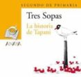LA HISTORIA DE TAPANI (TRES SOPAS: SEGUNDO DE PRIMARIA) de LEMBCKE, MARJALEENA 