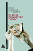 EL TEMA DE NUESTRO TIEMPO de ORTEGA Y GASSET, JOSE 