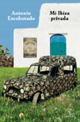 MI IBIZA PRIVADA de ESCOHOTADO, ANTONIO 
