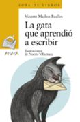 LA GATA QUE APRENDIO A ESCRIBIR de MUOZ PUELLES, VICENTE 