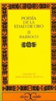 BARROCO (POESIA DE LA EDAD DE ORO; T.2) (2 ED.) de BLECUA, JOSE MANUEL 
