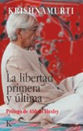 LA LIBERTAD PRIMERA Y ULTIMA de KRISHNAMURTI, JIDDU 