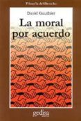 LA MORAL POR ACUERDO di GAUTHIER, DAVID 
