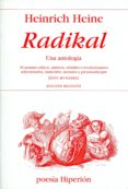RADIKAL. UNA ANTOLOGIA: 50 POEMAS CRITICOS, SATIRICOS, REBELDES O REVOLUCIONARIOS SELECCIONADOS, TRADUCIDOS, ANOTADOS Y PRESENTADOS POR JESUS MUNARRIZ. (EDICION BILINGE ALEMAN-ESPAOL) di CORTES GABAUDAN, HELENA 