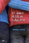 EL DIARIO AZUL DE CARLOTA de LIENAS, GEMMA 