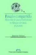 PASADO COMPARTIDO: MEMORIAS DE ANARCOSINDICALISTAS DE ALBALATE DE CINCA, 1928-1938 di WILLEMSE, HANNEKE 