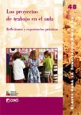 LOS PROYECTOS DE TRABAJO EN EL AULA. REFLEXIONES Y EXPERIENCIAS P RACTICAS di VV.AA. 