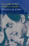 EL CASTILLO DE LOS DESTINOS CRUZADOS di CALVINO, ITALO 
