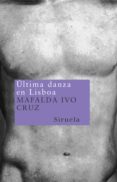 ULTIMA DANZA EN LISBOA de IVO CRUZ, MAFALDA 