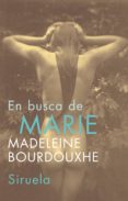 EN BUSCA DE MARIE di BOURDOUXHE, MADELEINE 