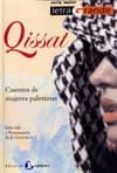 QISSAT: CUENTOS DE MUJERES PALESTINAS (SELECCION Y PRESENTACION D E JO GANVILLE) di VV.AA. 