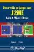 DESARROLLO DE JUEGOS CON J2ME: JAVA 2 MICRO EDITION de PRIETO, MANUEL J. 